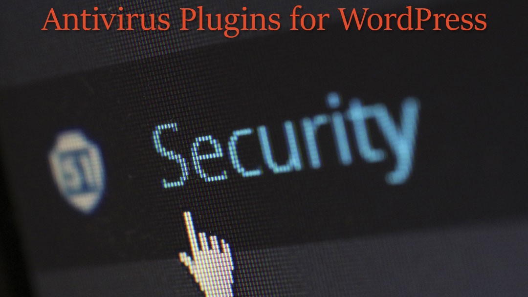 4 Antivirus Plugins for WordPress
